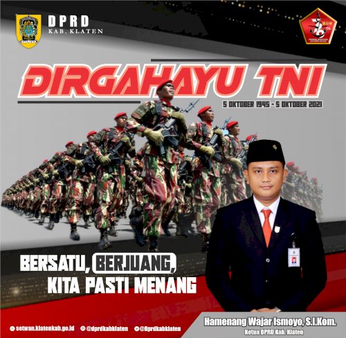 DPRD Kabupaten Klaten mengucapkan Selamat Hari Ulang Tahun Tentara Nasional Indonesia ke-76, Maju terus Tentara Nasional Indonesia, Garda terdepan dan benteng terakhir bangsa. Bersatu, Berjuang, Kita Pasti Menang !  #dprdklaten  #huttni  #bersatuberjuangkitapastimenang 