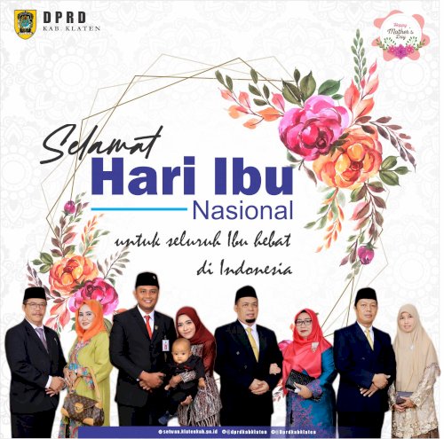 DPRD Kabupaten Klaten mengucapkan Selamat Hari Ibu Nasional 2021, untuk para Ibu di Indonesia, Kasih Ibu tak terhingga sepanjang Masa.