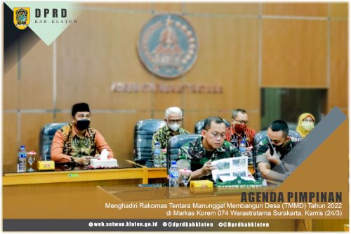 Menghadiri Rakornas Tentara Manunggal Membangun Desa (TMMD) Tahun 2022 di Markas Korem 074 Warastratama Surakarta, Kamis (24/3)