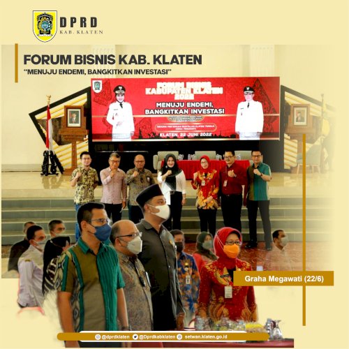Ketua DPRD Kab. Klaten, Hamenang Wajar Ismoyo, S.I.Kom menghadiri acara Forum Bisnis Kab. Klaten 2022 dengan tema Menuju Endemi, Bangkitkan Investasi, yang diadakan di Graha Megawati, Rabu (22/6)