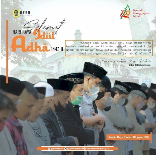 Ketua DPRD Kab. Klaten bersama rekan-rekan Forkopimda melaksanakan Sholat Idul Adha di Halaman Masjid Raya Kab. Klaten, Minggu (10/7)