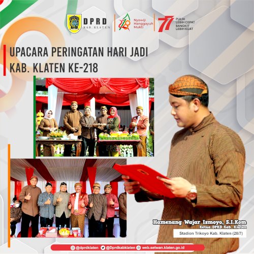 pacara Peringatan Hari Jadi Kabupaten Klaten ke-218, Ketua DPRD Kab. Klaten, Hamenang Wajar Ismoyo, S.I.Kom bertugas menjadi Pembaca Teks Sejarah Singkat Hari Jadi Kabupaten Klaten (dalam Bahasa Jawa). Acara tersebut dihadiri oleh Rekan Rekan Forkopimda dan terselenggara di Stadion Trikoyo, Kamis pagi (28/7)  #dprdklaten #harijadiklaten218 #nyawijihanggayuhmukti