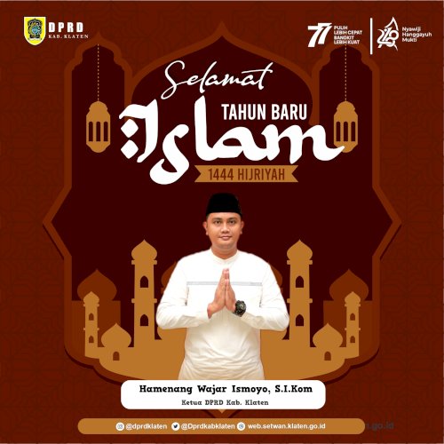 DPRD Kabupaten Klaten mengucapkan Selamat Tahun Baru Islam 1444 Hijriyah/2022 Masehi. Semoga Tahun Baru ini membawa banyak Kedamaian, Kemakmuran, dan Kebahagiaan di Kabupaten Klaten kita tercinta.  #dprdklaten #tahunbaruislam #1444h