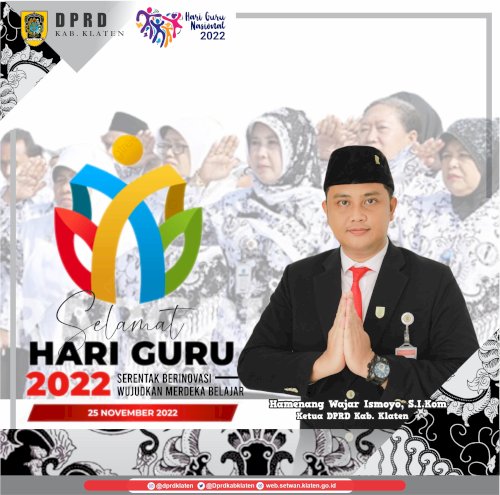 DPRD Kab. Klaten mengucapkan Selamat Hari Guru Nasional 2022, persembahan terbaik yang guru berikan, tentu menjadi bekal terbaik pula yang akan diberikan setiap orang untuk Klaten tercinta ini, Serentak Berinovasi, Wujudkan Merdeka Belajar !  #dprdklaten #hariguru #serentakberinovasi #wujudkanmerdekabelajar