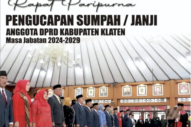 Rapat Paripurna Pengucapan Sumpah/Janji Anggota DPRD Kabupaten Klaten masa jabatan 2024-2029.