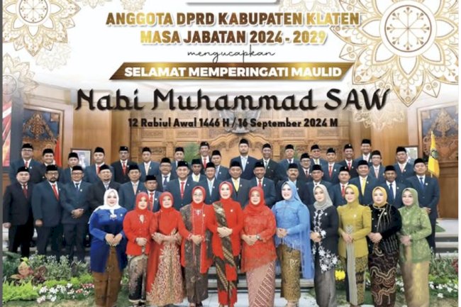 Anggota DPRD Kabupaten Klaten masa jabatan 2024-2029 mengucapkan Selamat memperingati Maulid Nabi Muhammad SAW 12 Rabiul Awal 1446 Hijriah.