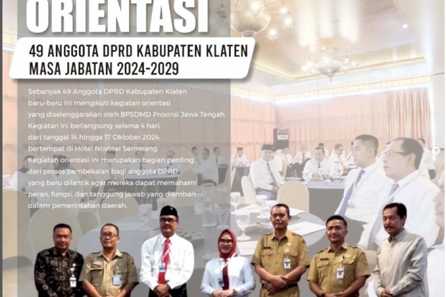 Sebanyak 49 anggota DPRD Kabupaten Klaten mengikuti kegiatan orientasi yang diselenggarakan oleh Badan Pengembangan Sumber Daya Manusia Daerah (BPSDMD) Provinsi Jawa Tengah
