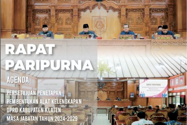 Rapat Paripurna di Gedung Paripurna DPRD Kabupaten Klaten dengan agenda Persetujuan Penetapan Pembentukan Alat Kelengkapan DPRD untuk masa jabatan 2024-2029