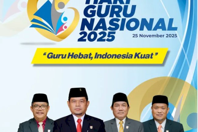 Selamat Hari Guru Nasional 2025 "Guru Hebat, Indonesia Kuat "