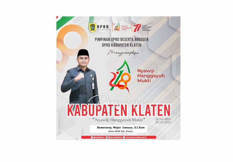 Keluarga Besar DPRD Kabupaten mengucapkan Selamat Hari Jadi Kabupaten Klaten ke-218, 28 Juil 1804-28 Juli 2022, Nyawiji Hanggayuh Mukti.  #dprdklaten #hutklaten218 #nyawijihanggayuhmukti