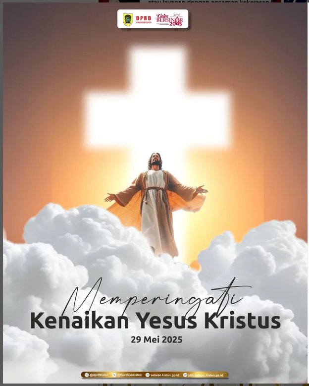 DPRD Kabupaten Klaten mengucapkan Selamat Hari Kenaikan Yesus Kristus bagi seluruh umat Kristiani. Semoga peringatan ini membawa kedamaian, pengharapan, dan semangat kasih yang semakin kuat dalam kehidupan bermasyarakat.  