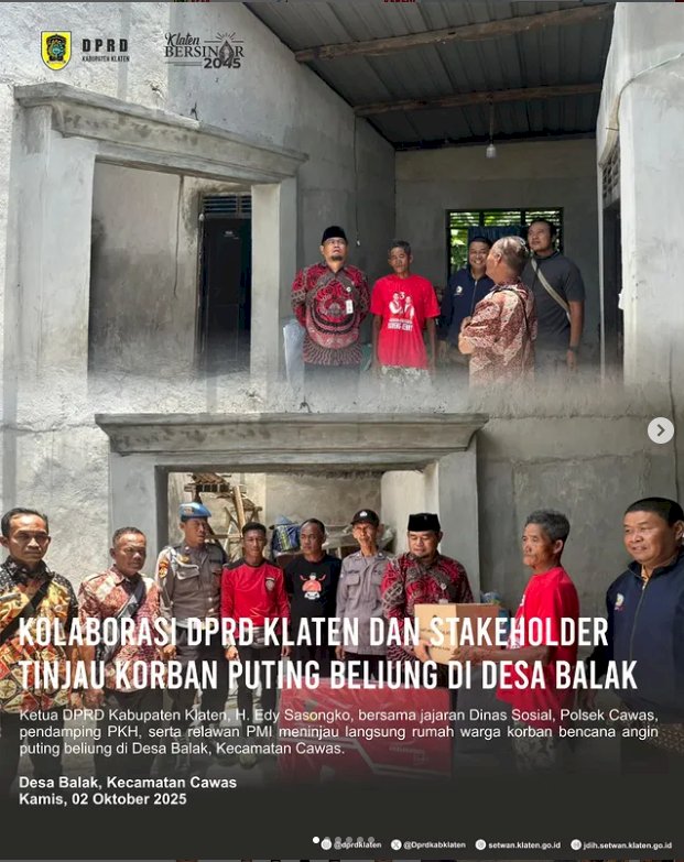 Ketua DPRD Kabupaten Klaten, H. Edy Sasongko, bersama jajaran Dinas Sosial, Polsek Cawas, pendamping PKH, serta relawan PMI meninjau langsung rumah warga korban bencana angin puting beliung di Desa Balak, Kecamatan Cawas, Kamis 2 Oktober 2025