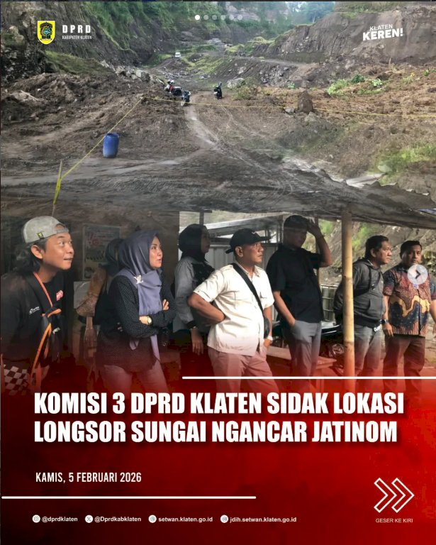 KOMISI 3 DPRD KLATEN SIDAK LOKASI LONGSOR SUNGAI NGANCAR JATINOM